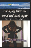 Swinging Over The Pond and Back Again: Swingers Share Adventures