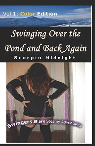 Swinging Over The Pond and Back Again: Swingers Share Adventures