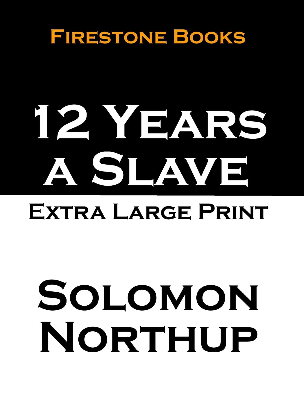 12 Years a Slave: Extra Large Print Edition for Easy Reading