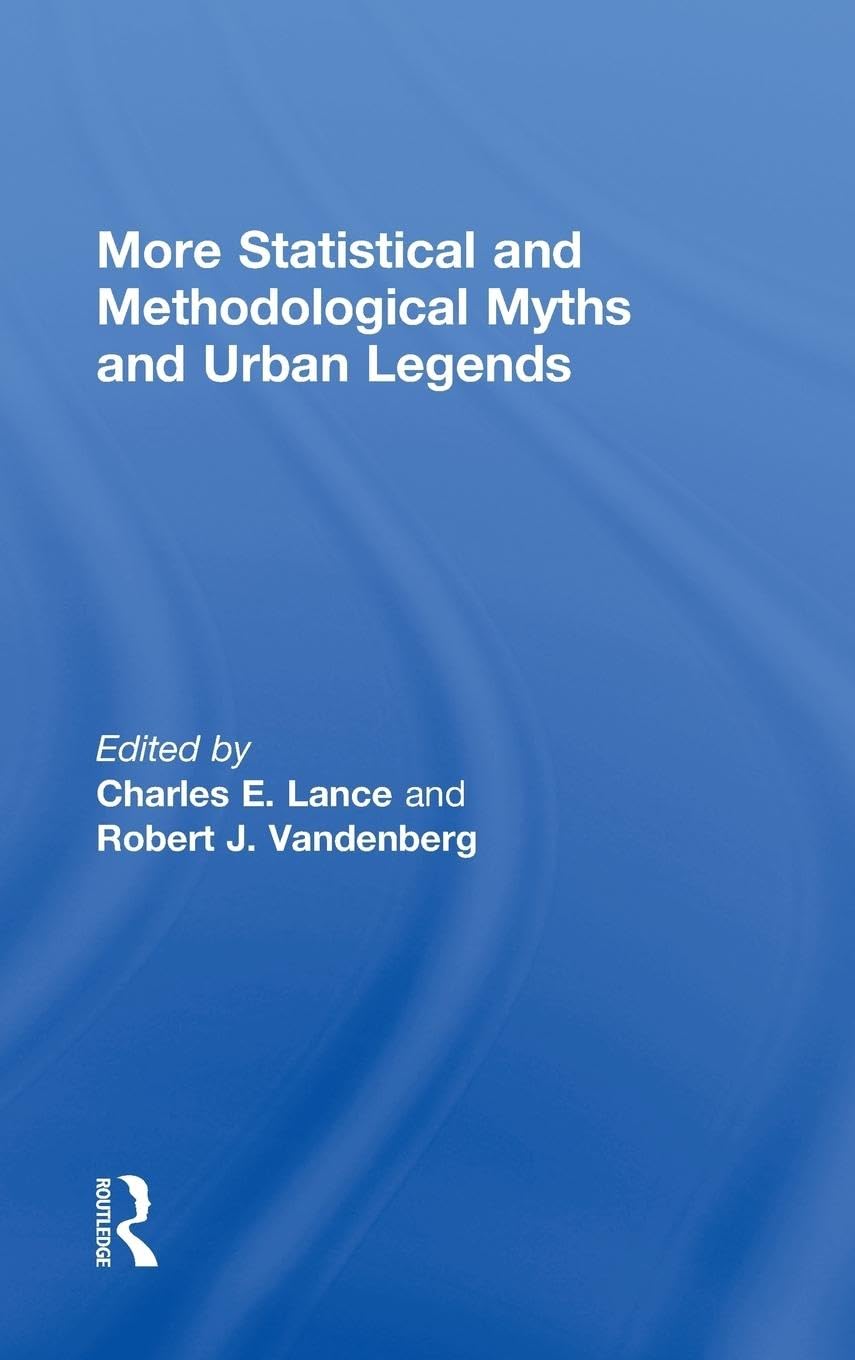 More Statistical and Methodological Myths and Urban Legends Review