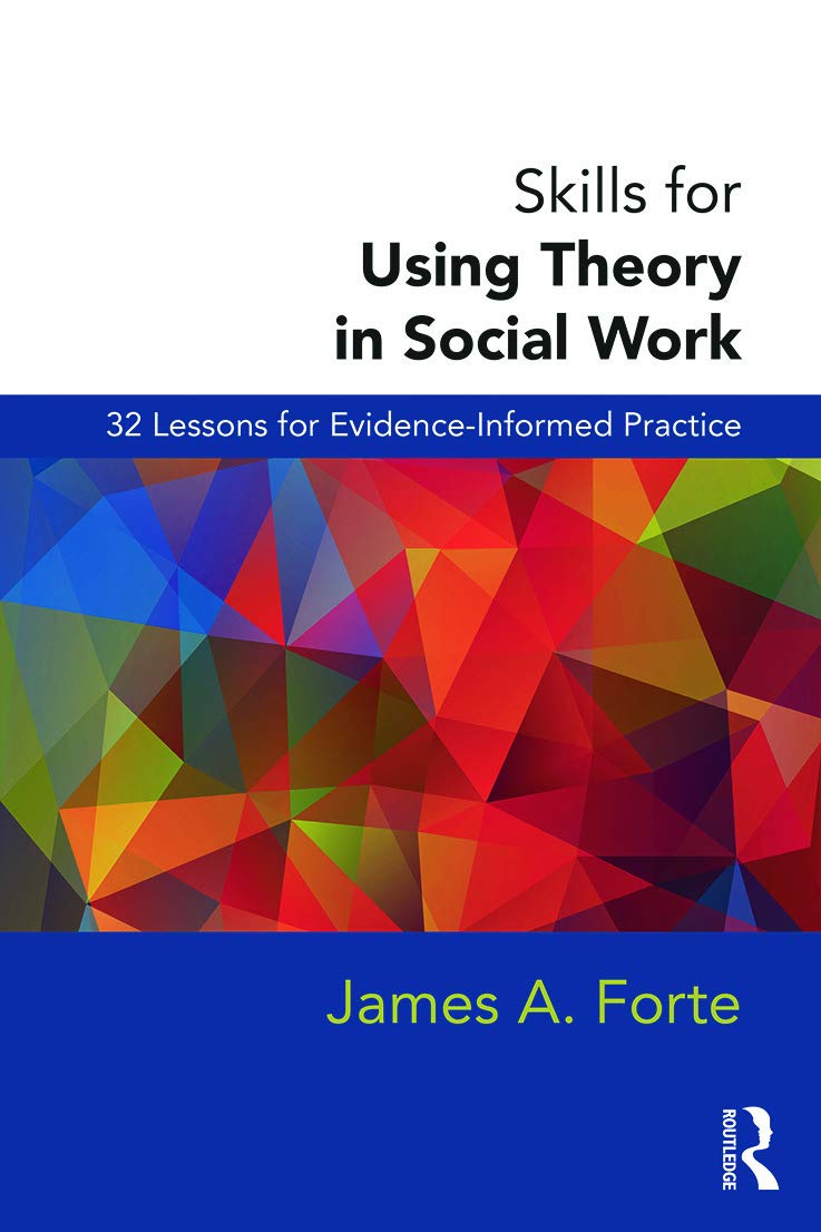 Skills for Using Theory in Social Work: A Comprehensive Guide