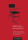 Prisoners or Presidents: The Simple Things That Change Everything