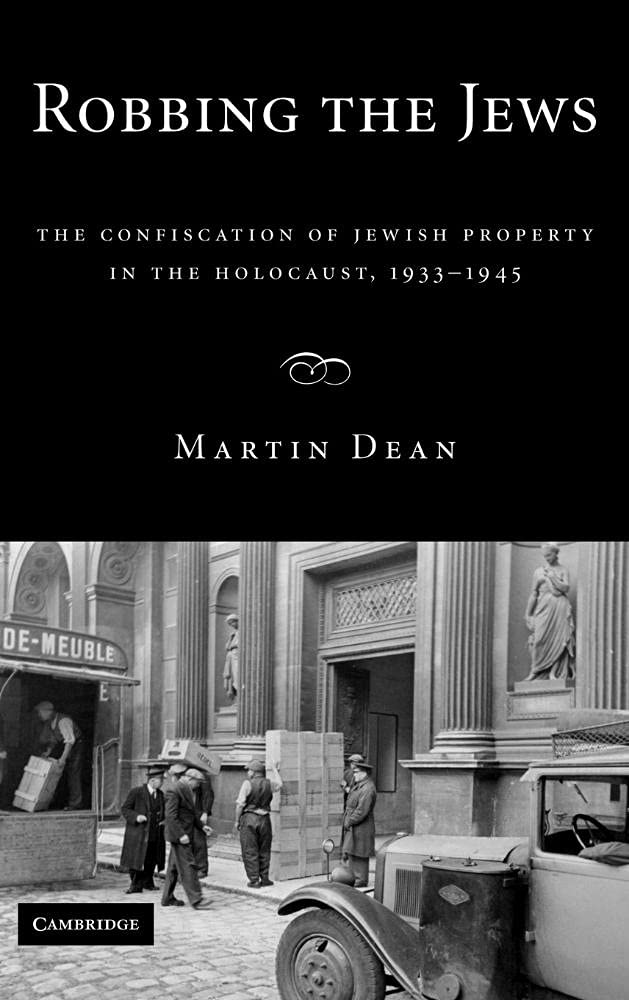 Robbing the Jews: Confiscation of Jewish Property in Holocaust