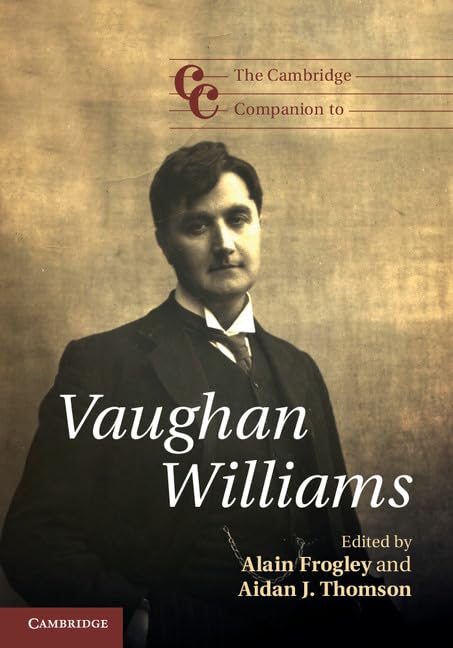 The Cambridge Companion to Vaughan Williams: A Comprehensive Guide