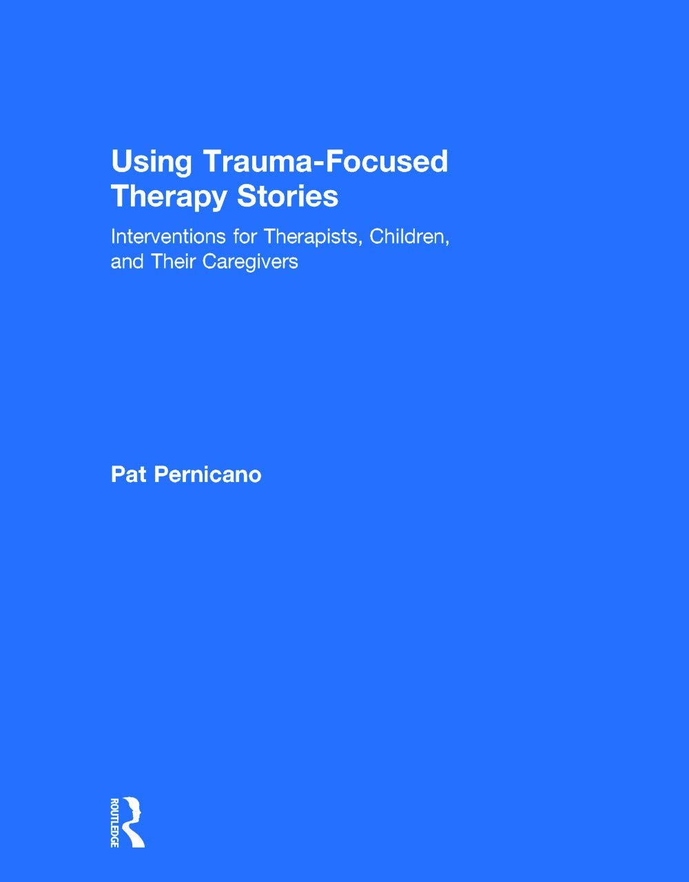 Using Trauma-Focused Therapy Stories for Effective Interventions