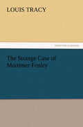 The Strange Case of Mortimer Fenley - A Gripping Mystery Novel