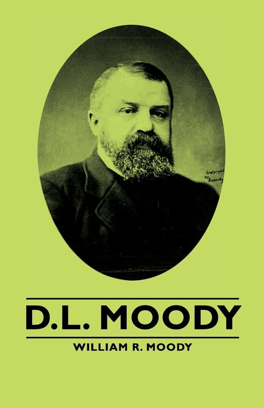 D. L. Moody: Inspiring Life and Legacy of a Great Evangelist
