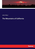 The Mountains of California - Classic Natural History Reprint