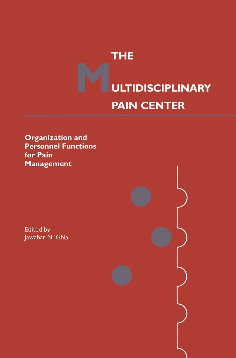 The Multidisciplinary Pain Center: Key Roles in Pain Management
