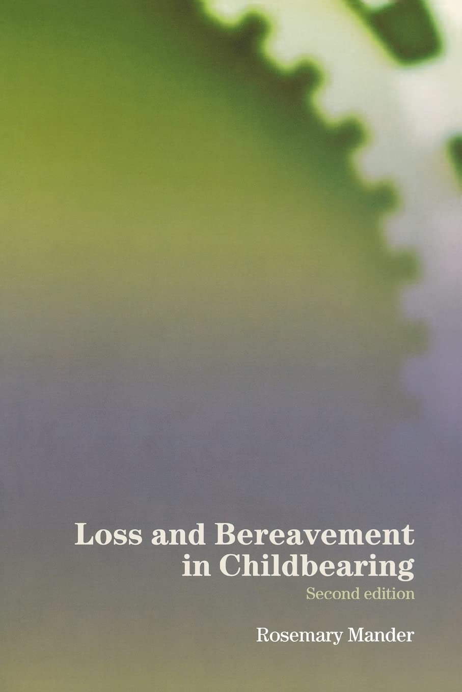 Loss and Bereavement in Childbearing: Understanding Grief and Healing