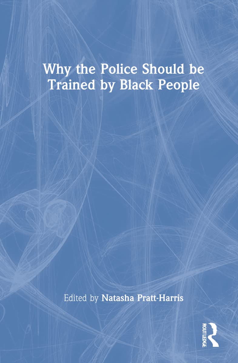 Why the Police Should be Trained by Black People for Justice