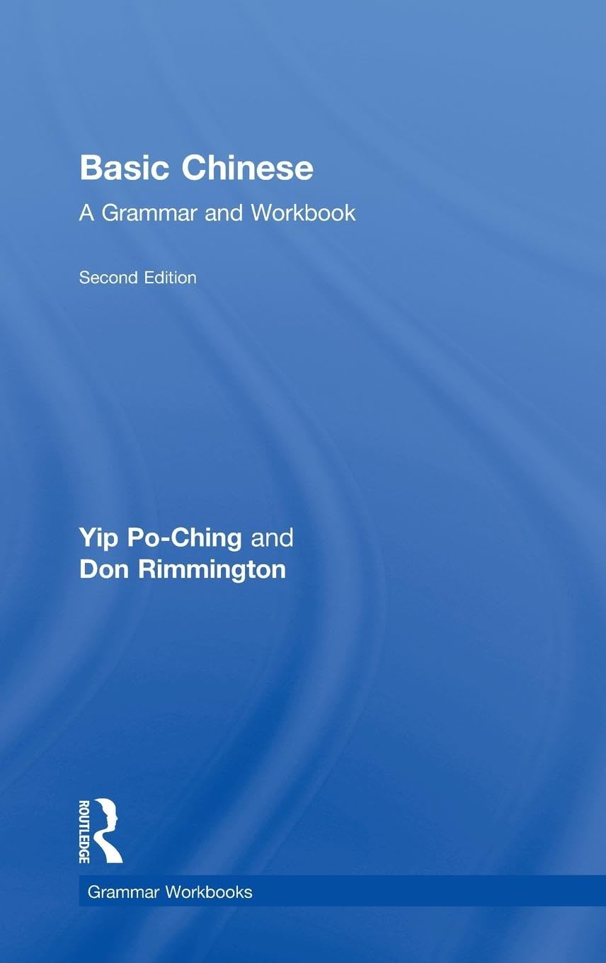 Basic Chinese: A Grammar and Workbook for Language Learners