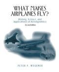 What Makes Airplanes Fly? - Clear, Rigorous Aerodynamics
