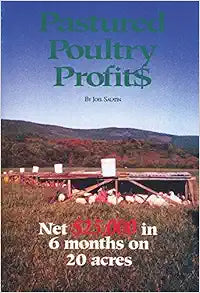 Pastured Poultry Profit$ Guide for Sustainable Farming Success