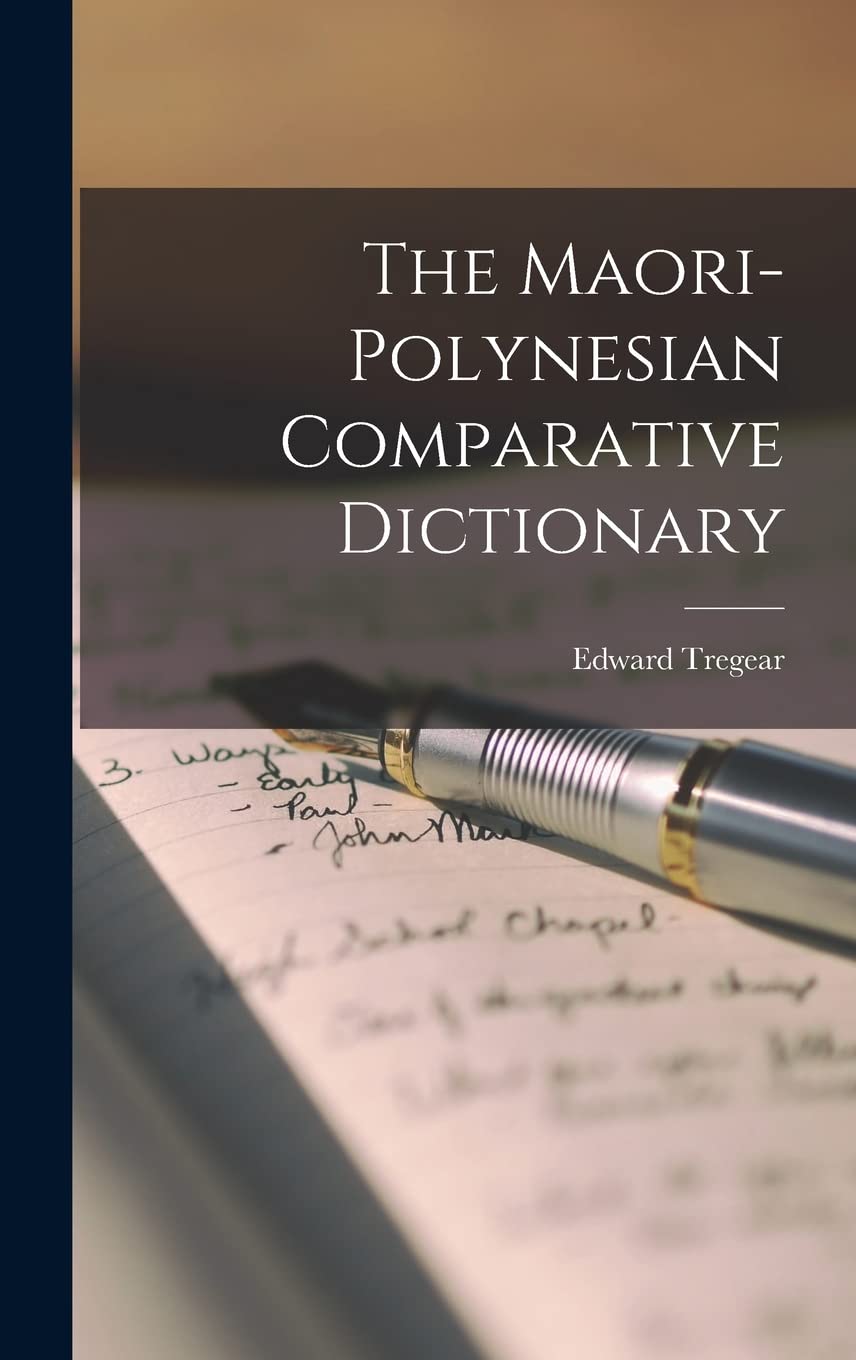 The Maori-Polynesian Comparative Dictionary by Edward Tregear
