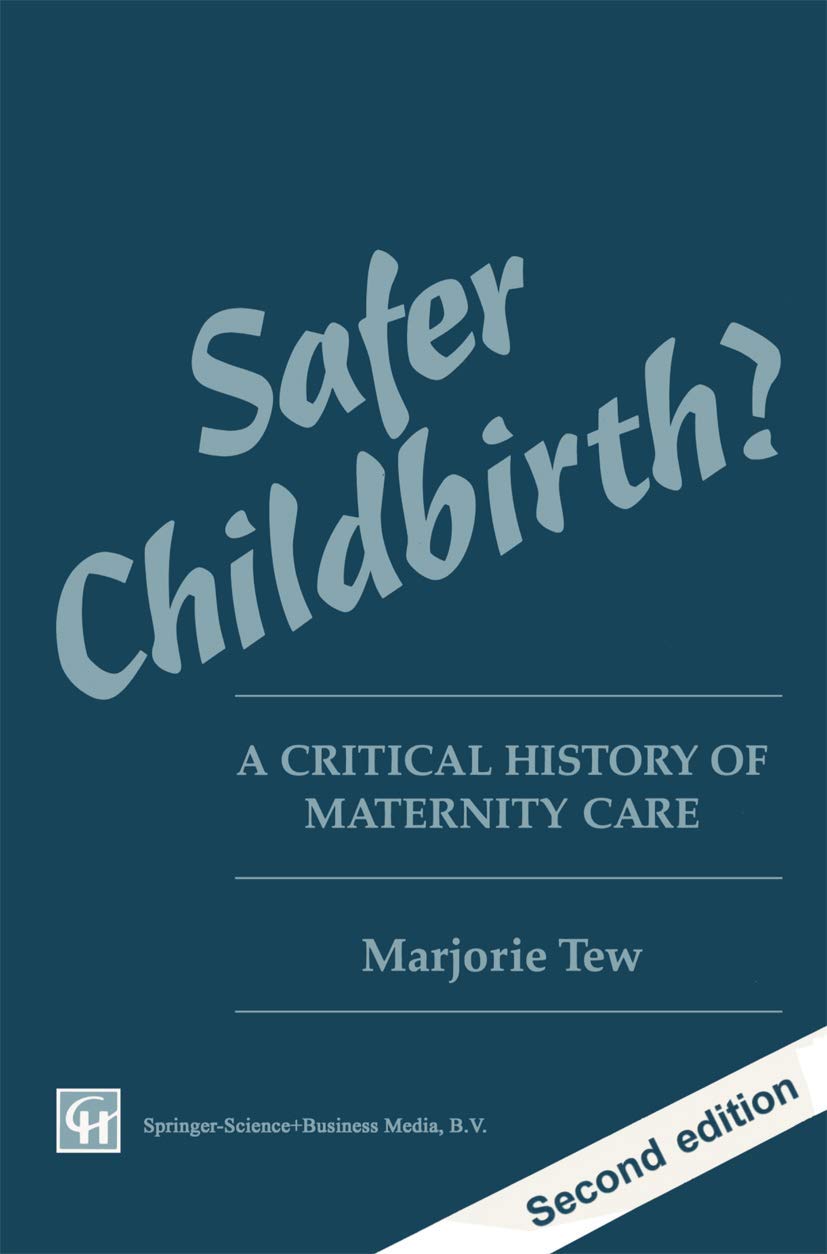 Safer Childbirth?: A Critical History of Maternity Care Review
