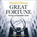 Great Fortune: The Epic of Rockefeller Center by Daniel Okrent Review