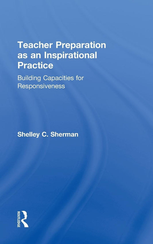 Teacher Preparation as an Inspirational Practice for Educators