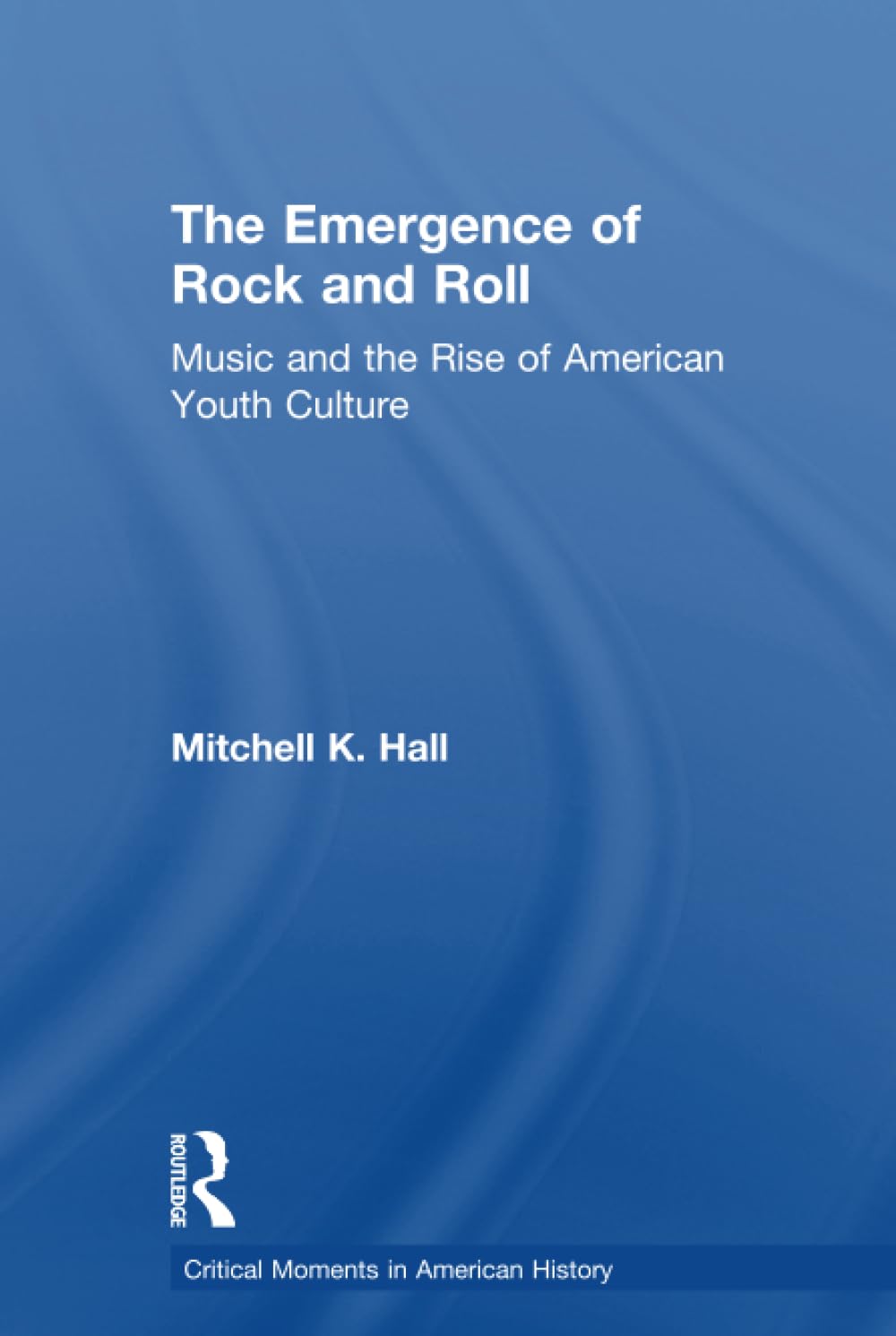 The Emergence of Rock and Roll: A Critical Moment in History