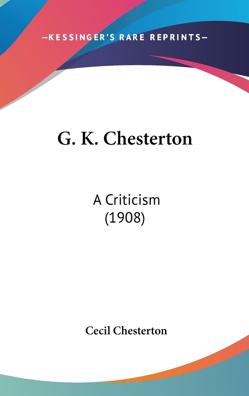 G. K. Chesterton: A Criticism by Cecil Chesterton - Insightful Review