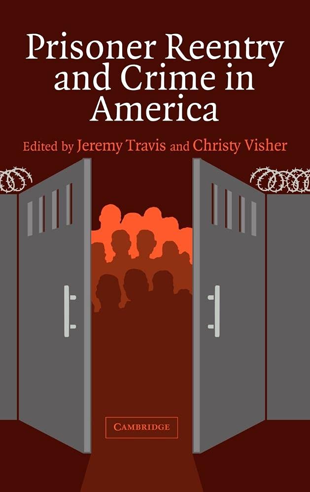 Prisoner Reentry and Crime in America: A Comprehensive Study
