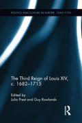 The Third Reign of Louis XIV, c.1682-1715 - Historical Essay