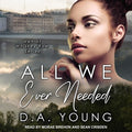All We Ever Needed (The Men of Whiskey Row Series) - MP3 CD