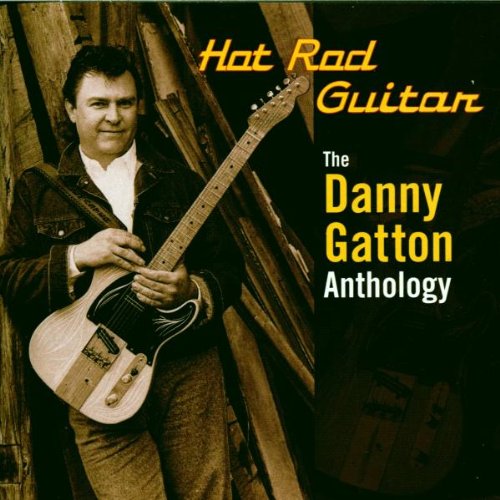 Hot Rod Guitar: The Danny Gatton Anthology - A Must-Have Collection