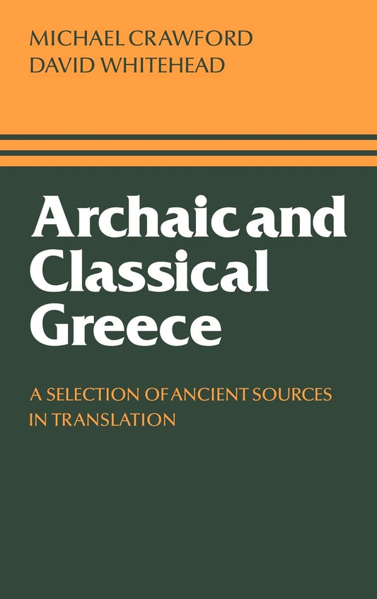 Archaic and Classical Greece: A Selection of Ancient Sources