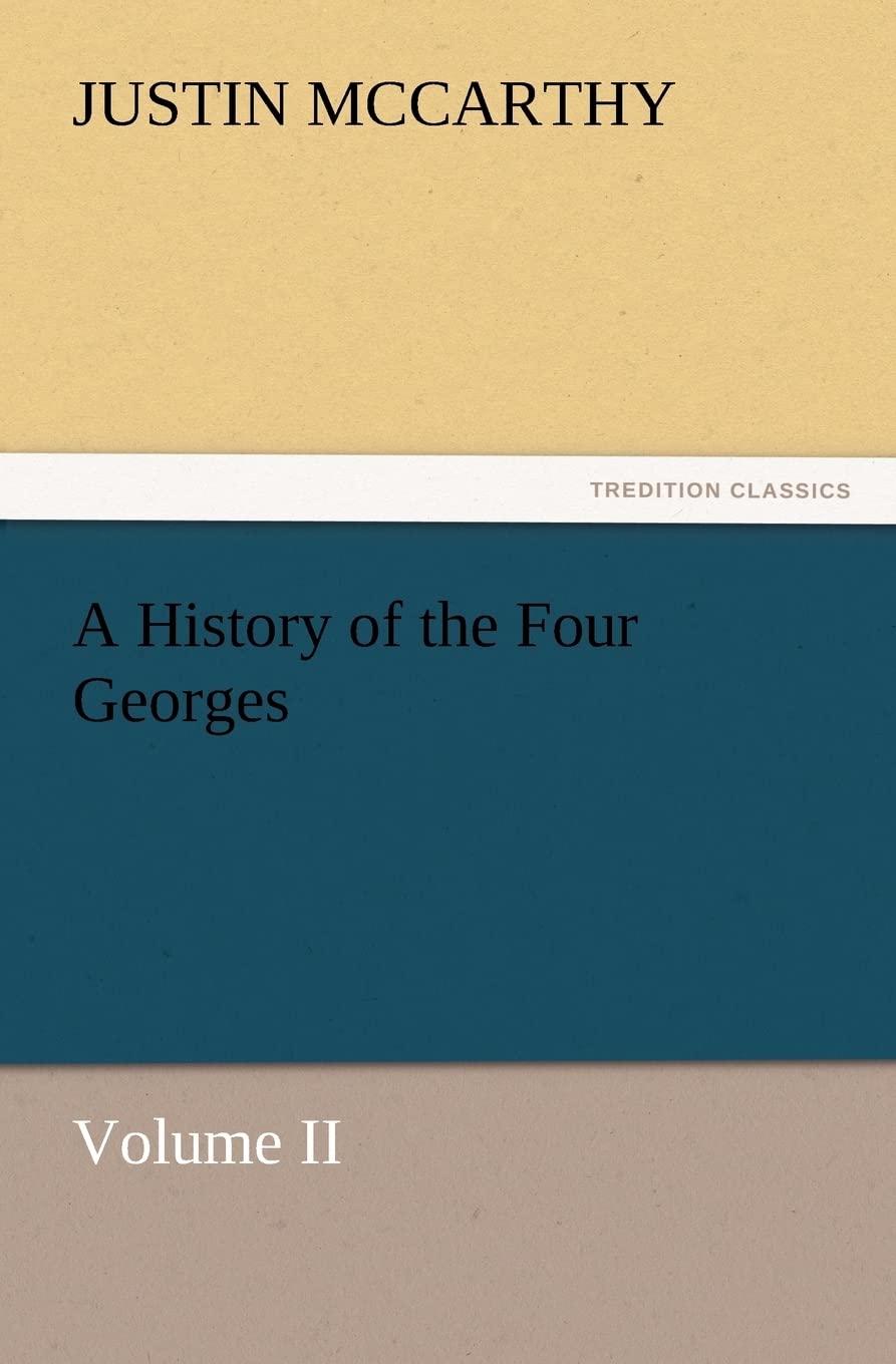 A History of the Four Georges, Volume II - A Deep Dive