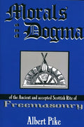 Morals and Dogma - 1871 Historic Edition ALBERT PIKE