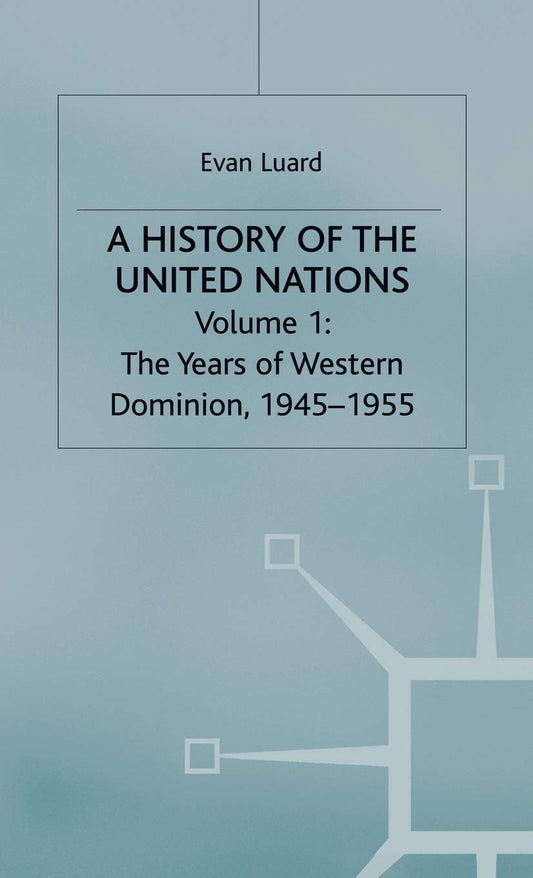 A History of the United Nations: Volume 1 Review and Insights