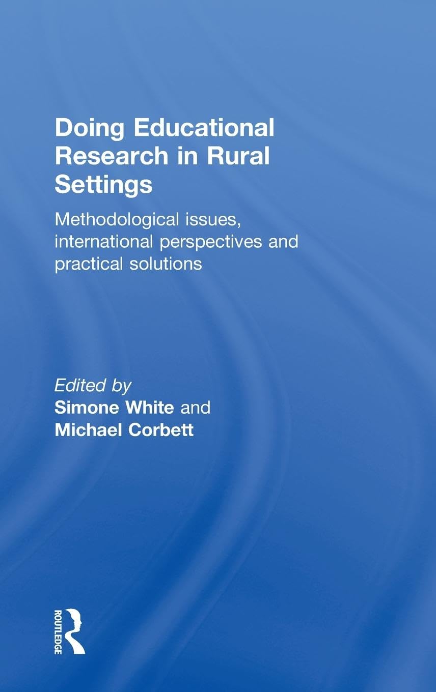 Doing Educational Research in Rural Settings by Simone White