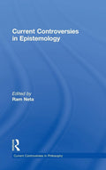 Current Controversies in Epistemology - Clear, Debate-Focused Overview