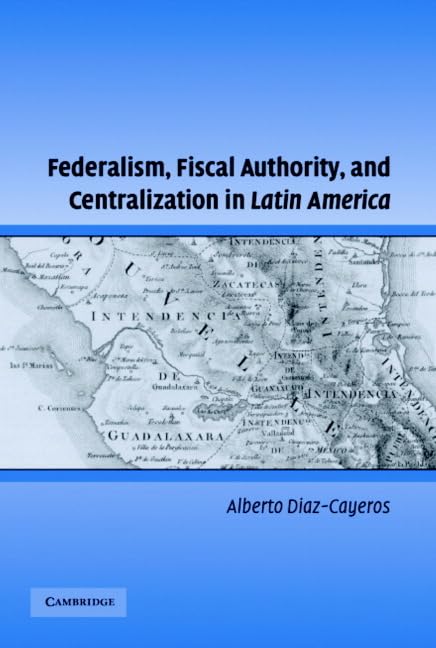 Federalism and Fiscal Authority in Latin America: Key Insights