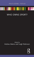 Who Owns Sport? - Critical Essays on Ownership and Power
