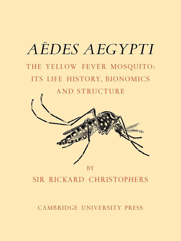 Aedes Aegypti Life History and Structure by S. Rickard Christophers