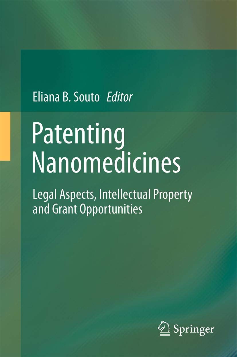 Patenting Nanomedicines: Legal Aspects and Grant Opportunities