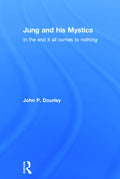 Jung and his Mystics: Exploring Depth Psychology and Spirituality