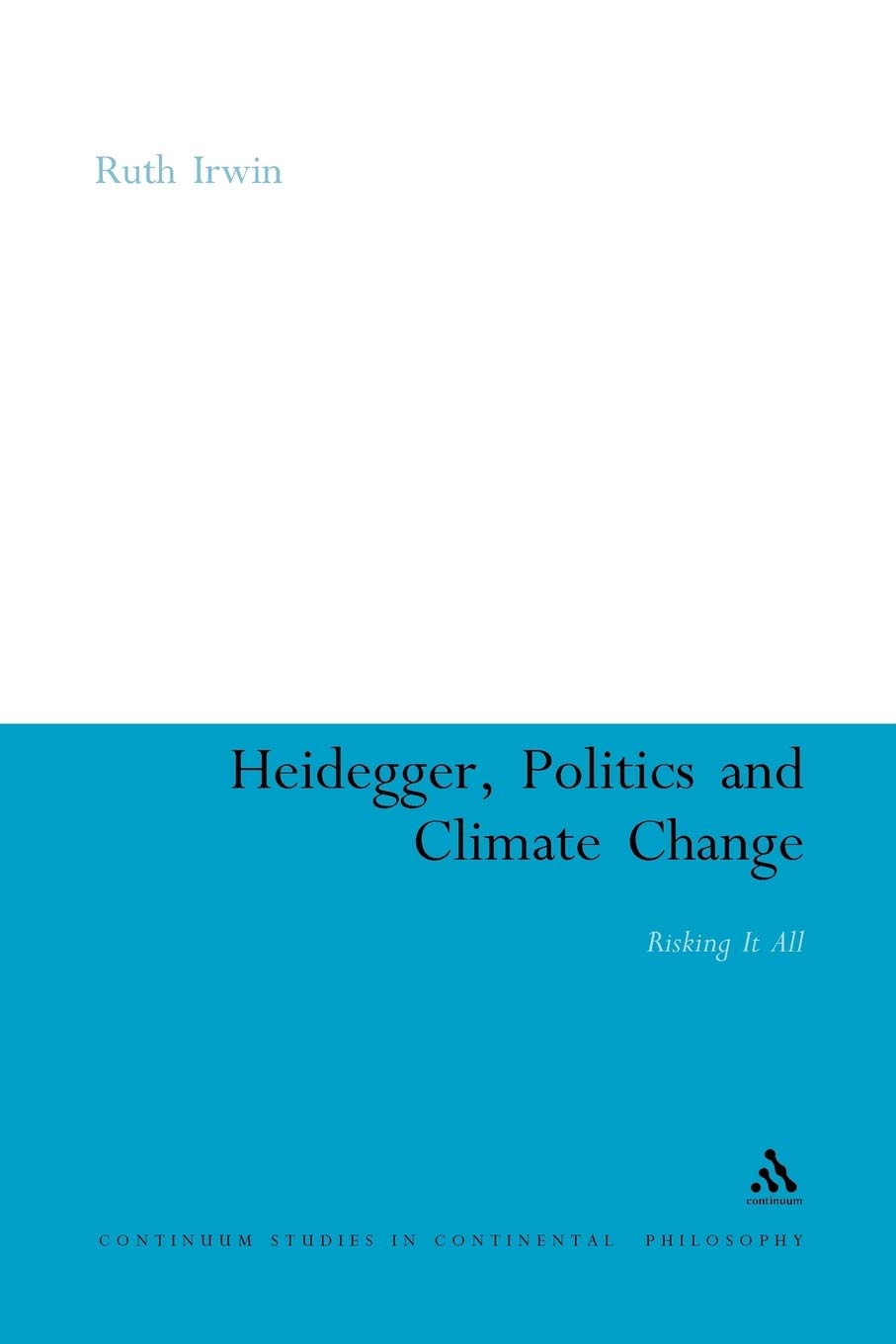Heidegger, Politics and Climate Change: Risking It All Review