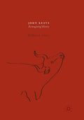 John Keats: Reimagining History - Scholarly Close Readings