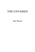 The Untamed by Max Brand - Classic Western Novel Other