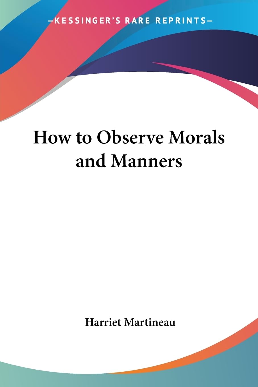 How to Observe Morals and Manners: A Comprehensive Guide