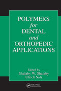 Polymers for Dental and Orthopedic Applications - Advances in