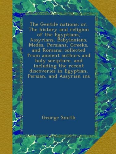 The Gentile Nations: History and Religion of Ancient Civilizations