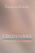 Colossians: A Study of Authority for Spiritual Growth