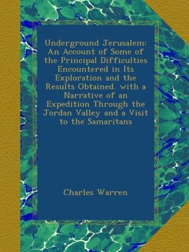 Underground Jerusalem Exploration Challenges and Results Review