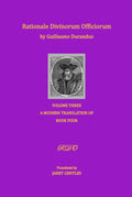 Rationale Divinorum Officiorum Volume Three - Modern Translation