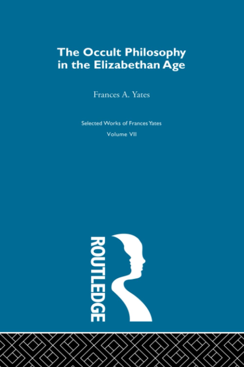 The Occult Philosophy in the Elizabethan Age: A Deep Dive