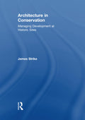Architecture in Conservation - Practical guidance for heritage sites